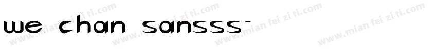 we chan sansss字体转换